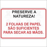   Preserve a Natureza! 2 folhas de papel são suﬁciente para secar as mãos 